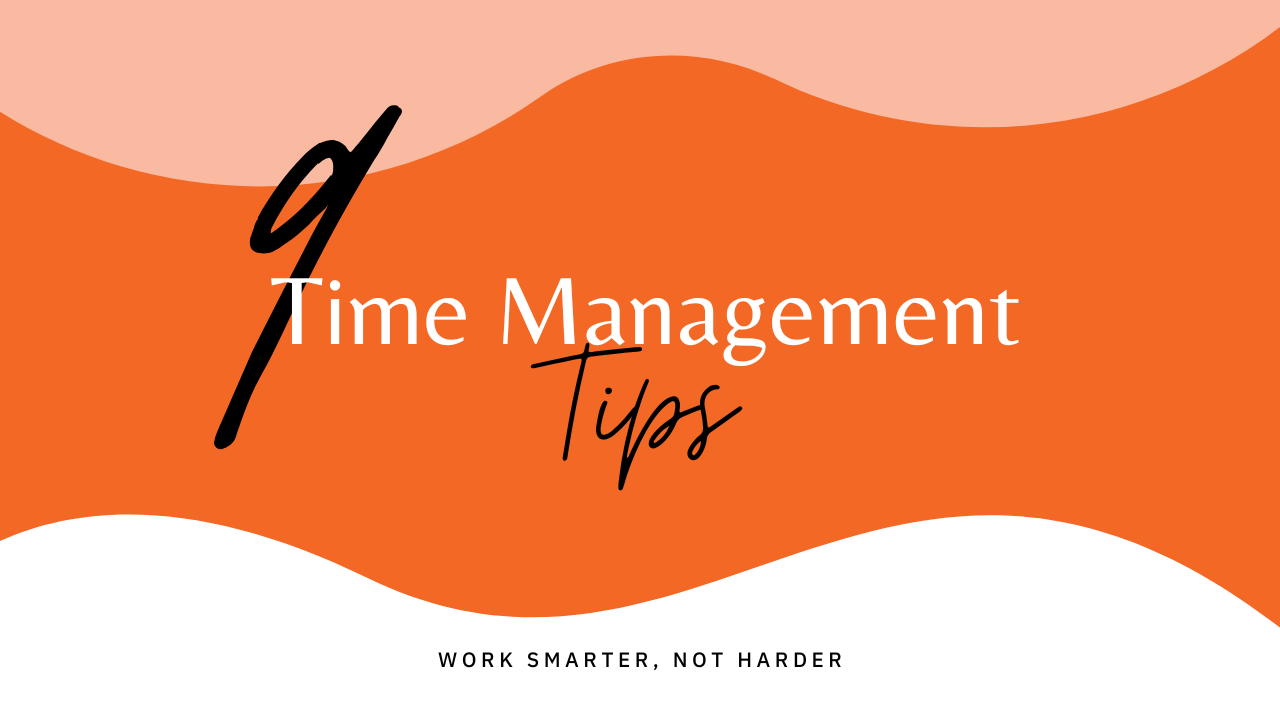 9 Time Management Tips